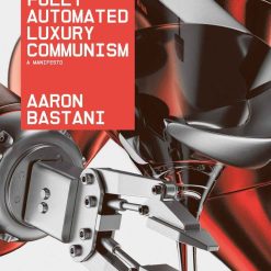 Fully Automated Luxury Communism