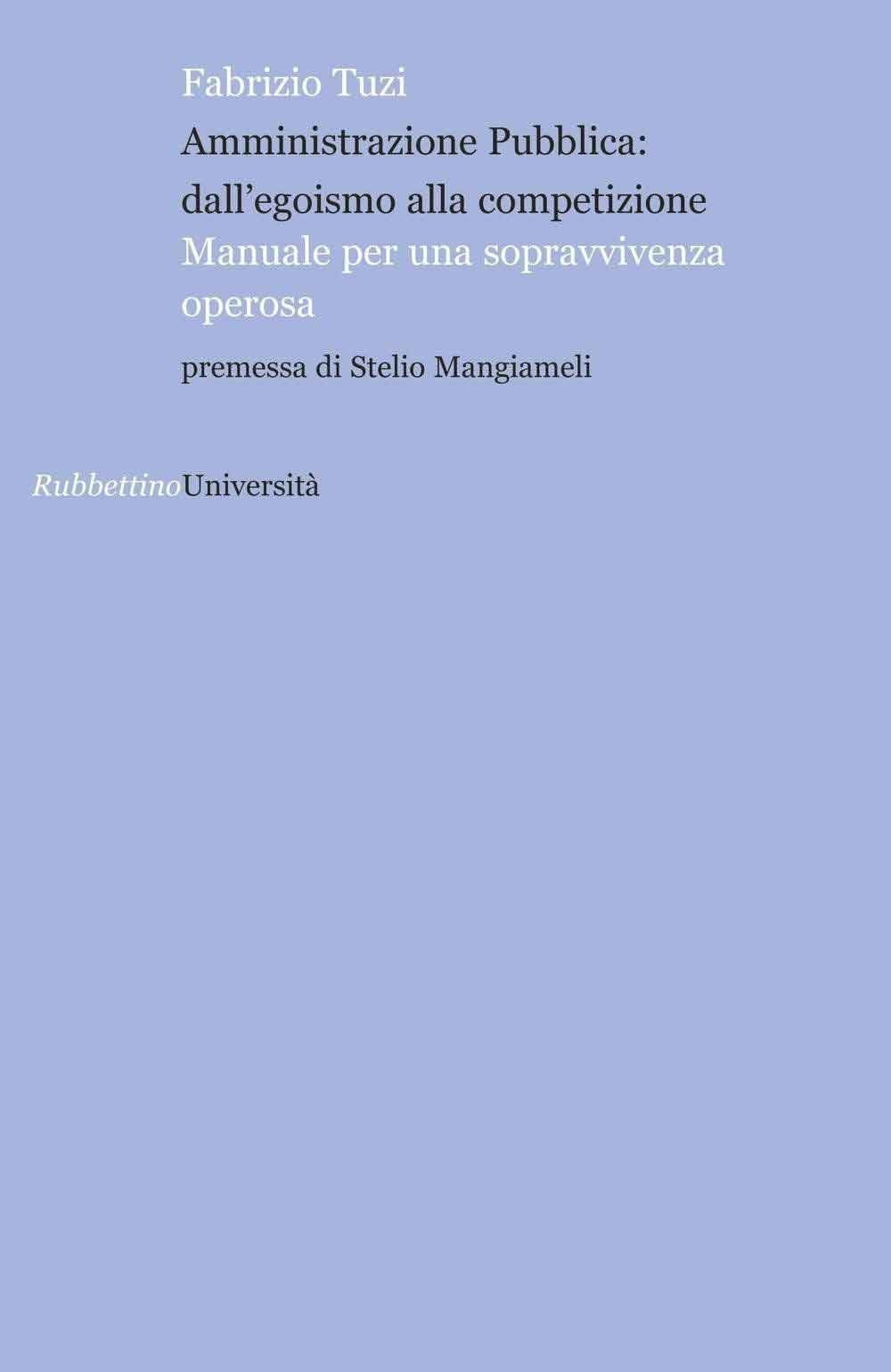 Amministrazione Publica: Dall'egoismo Alla Competizione 1 Amministrazione Publica: Dall'egoismo Alla Competizione