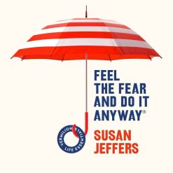 Feel The Fear And Do It Anyway