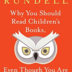 Why You Should Read Children's Books, Even Though You Are So Old And Wise