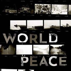 World Peace (and How We Can Achieve It)