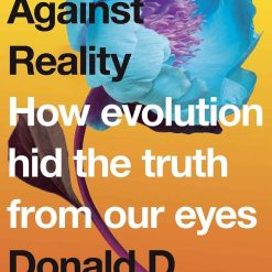 The Case Against Reality