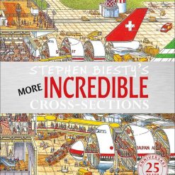 Stephen Biesty's More Incredible Cross - Sections