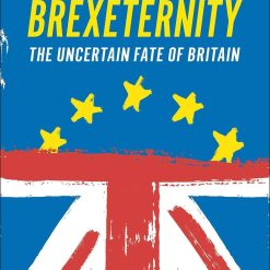 Brexiternity: The Uncertain Fate Of Britain