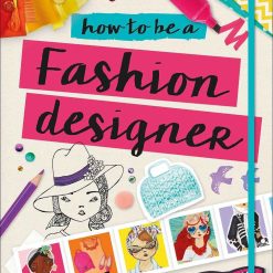 How To Be A Fashion Designer