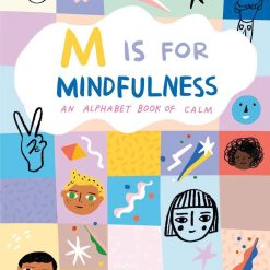 M Is For Mindfulness