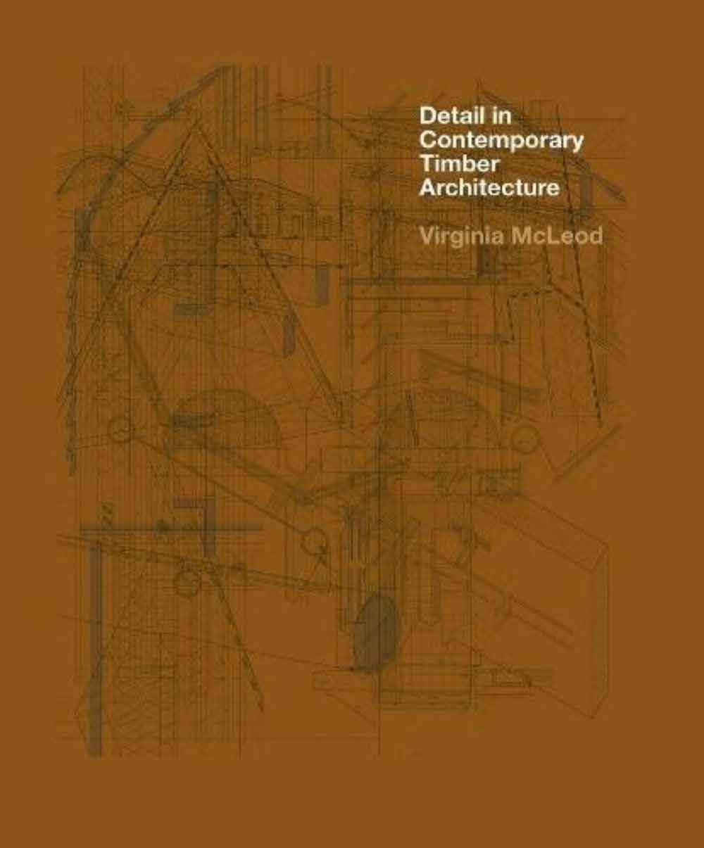 Detail In Contemporary Timber Architecture + cd 1 Detail In Contemporary Timber Architecture + cd