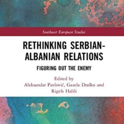 Rethinking SerbiaN-Albanian Relations