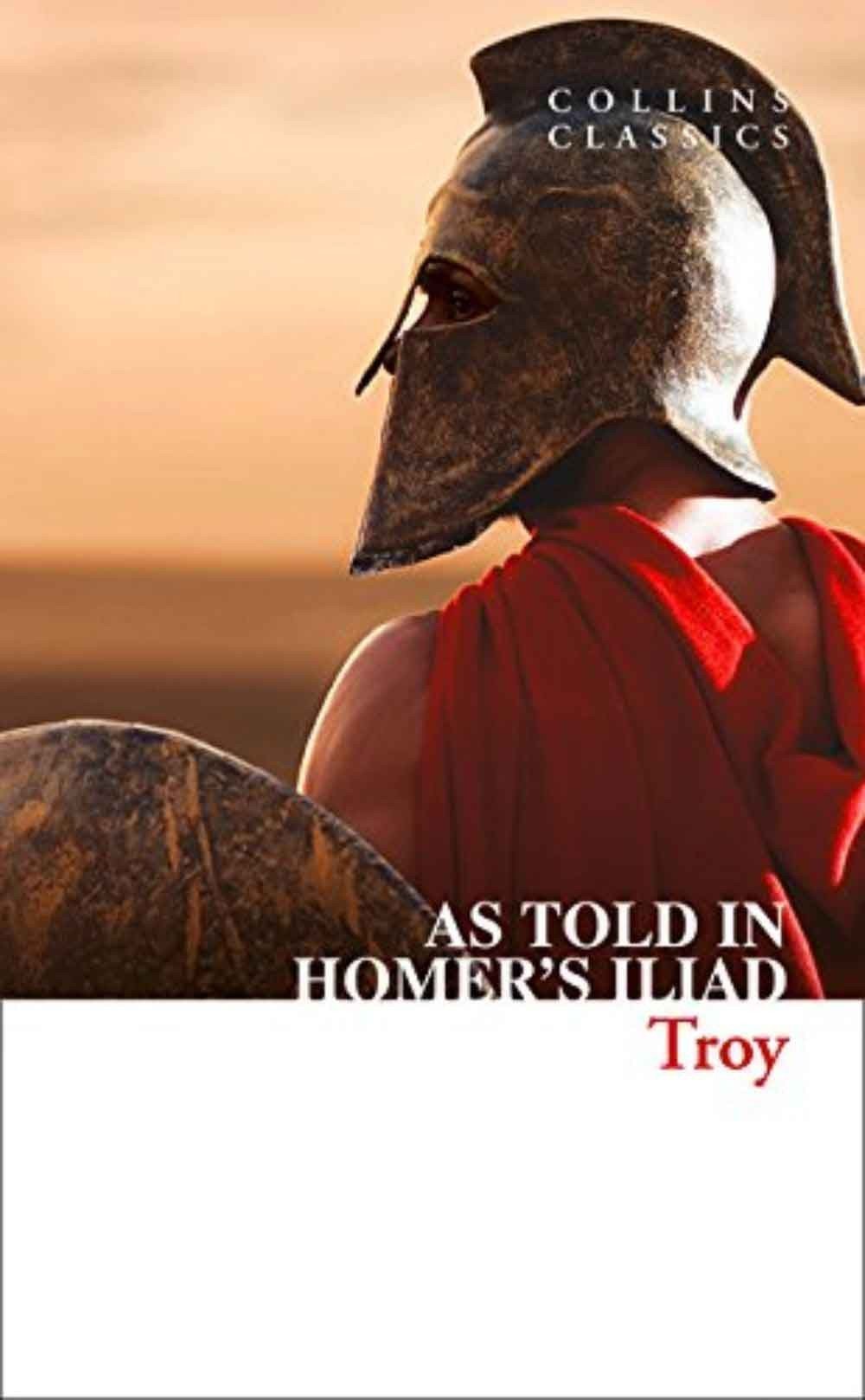 Troy - As Told In The Iliad 1 Troy - As Told In The Iliad