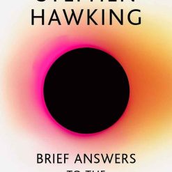 Brief Answers To The Big Questions