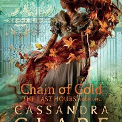 The Chain Of Gold - The Last Hours (book 1)