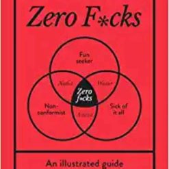 How To Give Zero Fucks - An Illustrated Guide