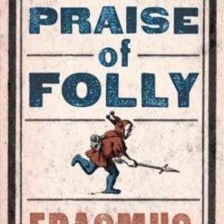 Praise Of Folly