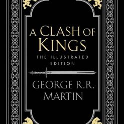 A Clash Of Kings (the Illustrated Edition)