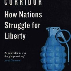 The Narrow Corridor - How Nations Struggle For Liberty