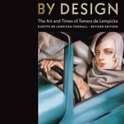 Passion By Design - The Art And Times Tamara De Lempicka