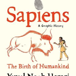 Sapiens A Graphic History - The Bithe Of Humankind