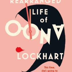 The Rearranged Life Of Oona Lockhart