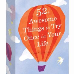 52 Awesome Things To Try One In Your Life