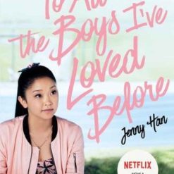 To All The Boys I've Loved Before