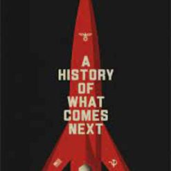 A History Of What Comes Next
