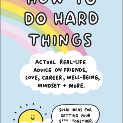 How To Do Hard Things