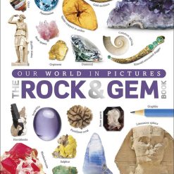 The Rock & Gem Book - Our World In Puctures