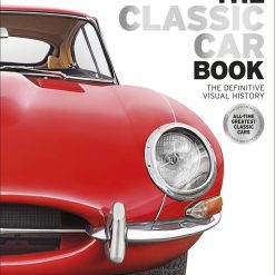 The Classic Car Book - The Definitive Visual History