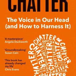 Chatter - The Voice In Our Head (and How To Harness It)