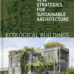 Ecological Buildings - New Strategies For Sustainable Architecture