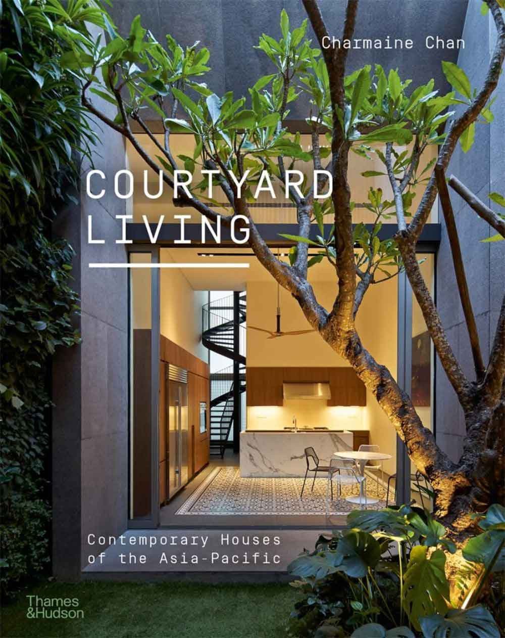 Courtyard Living - Contemporary Houses Of The Asia Pacific 1 Courtyard Living - Contemporary Houses Of The Asia Pacific