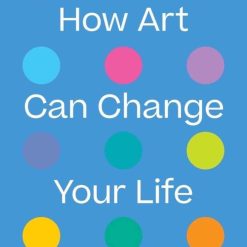 How Art Can Change You Life