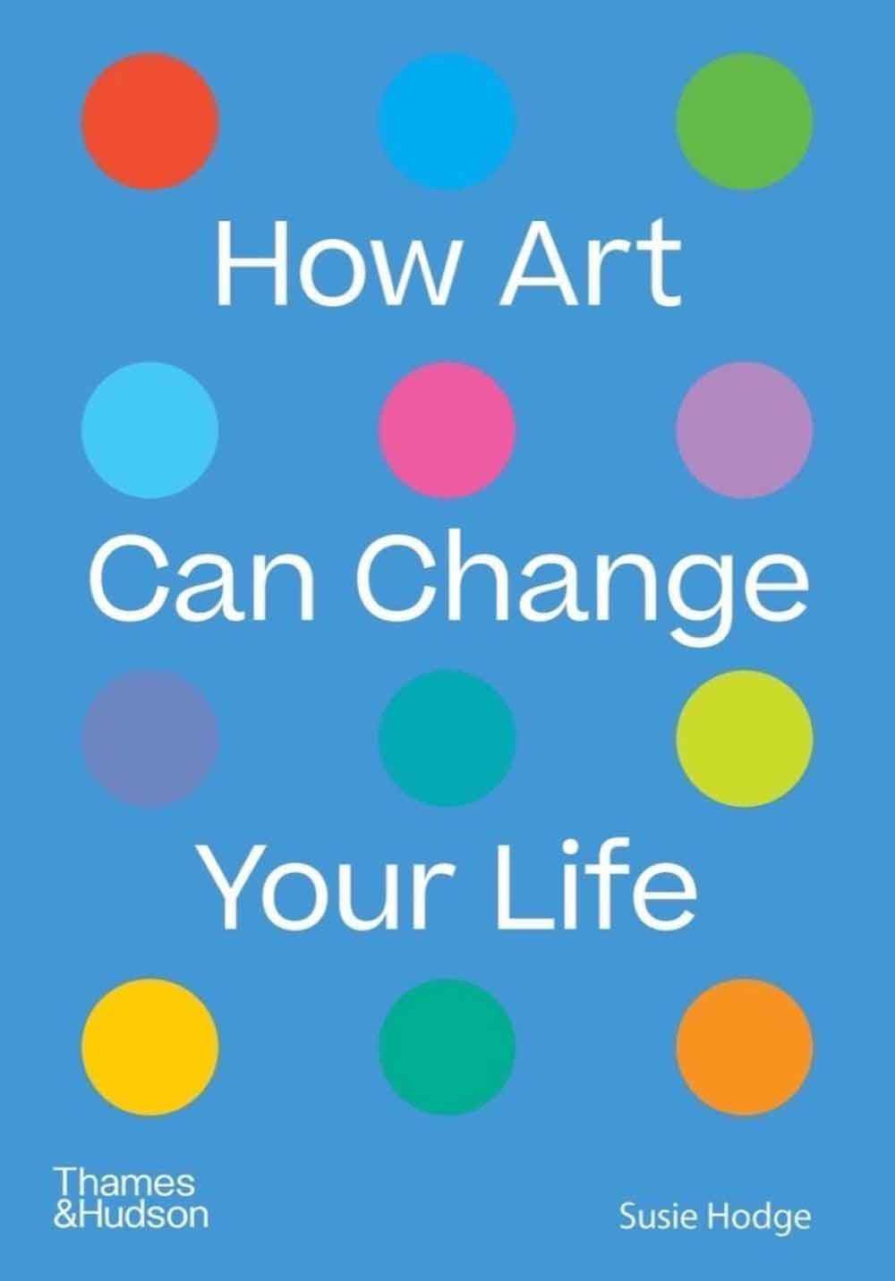 How Art Can Change You Life 1 How Art Can Change You Life