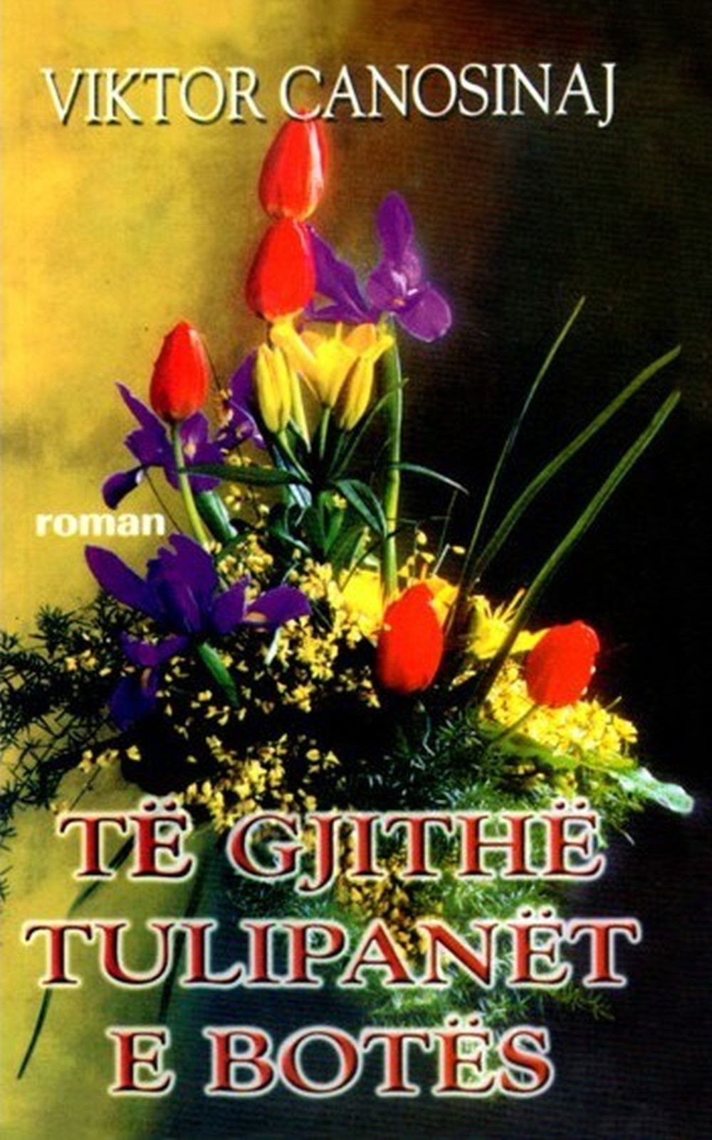 Te Gjithe Tulipanet E Botes 1 Te Gjithe Tulipanet E Botes