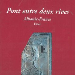 Pont Entre Deux Rives AlbaniE-France