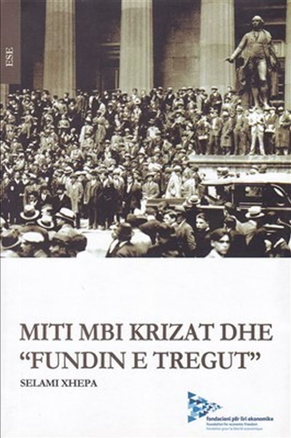 Miti Mbi Krizat Dhe Fundin E Tregut 1 Miti Mbi Krizat Dhe Fundin E Tregut