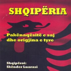 Shqiperia, Pakenaqesite E Saj Dhe Origjina E Tyre