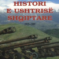 Histori E Ushtrise Shqiptare 1912-1991