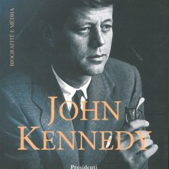 John Kennedy Presidenti Historia E Gjate E Nje Jete Te Shkurter