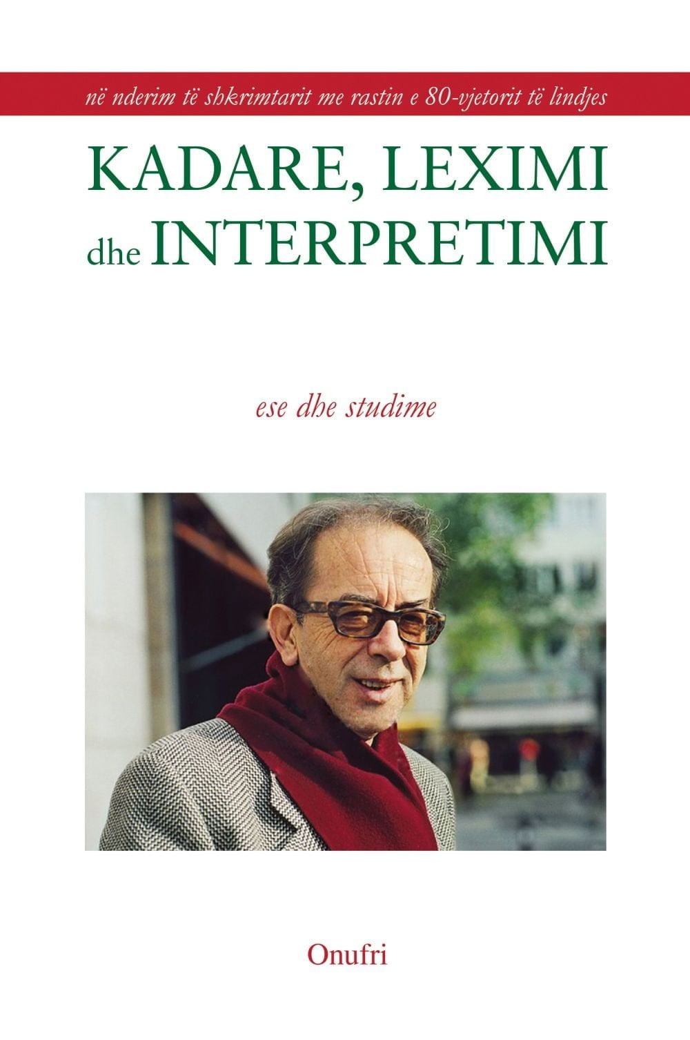 Kadare Leximi Dhe Interpretimi 1 Kadare Leximi Dhe Interpretimi