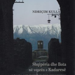Shqiperia Dhe Bota Ne Vepren E Kadarese