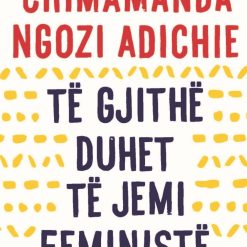 Te Gjithe Duhet Te Jemi Feministe