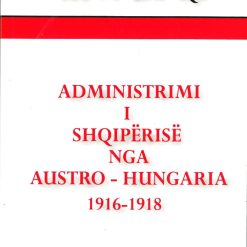 Administrimi I Shqiperise Nga AustrO-Hungaria