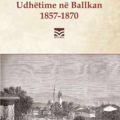 Udhetime Ne Ballkan 1857-1870