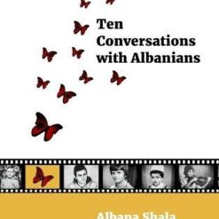 Ten Conversations With Albanians