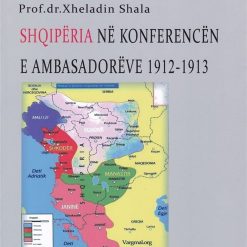 Shqiperia Ne Konferencen E Ambasadoreve 1912-1913