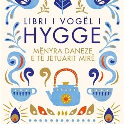 Libri I Vogel I Hygge Menyra Daneze E Te Jetuarit Mire