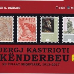 Gjergj Kastrioti Skenderbeu Ne Pullat Shqiptare 1913-2017