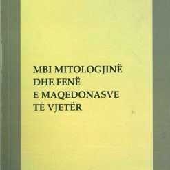 Mbi Mitologjine Dhe Fene E Maqedonasve Te Vjeter