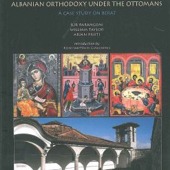 Albanian Orthodoxy Under The Ottomans The Creativity Behind The Wall